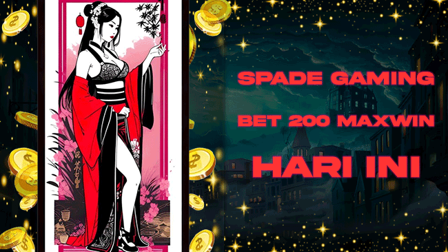 Spade Gaming Bet 200 Maxwin Hari Ini