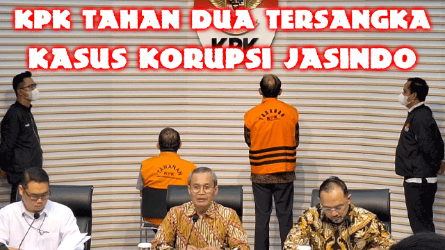 KPK Tahan Dua Tersangka Kasus Korupsi Jasindo