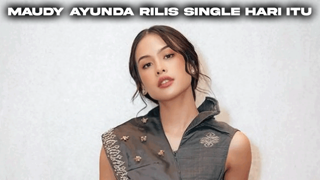 Maudy Ayunda Rilis Single Hari Itu