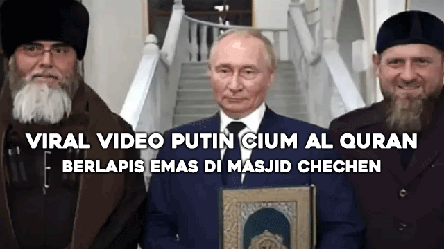 Viral Video Putin Cium Al Quran Berlapis Emas di Masjid Chechen